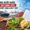 Thị trường xuất khẩu cập nhật quy định SPS, nông sản Việt cần lưu ý gì?