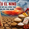 Siêu El Nino có thể thổi bùng giá lương thực toàn cầu, đe dọa an ninh lương thực nhiều quốc gia