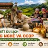 Liên kết du lịch làng nghề và OCOP: Biến tài nguyên bản địa thành hành trình trải nghiệm liên vùng