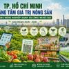 TP. Hồ Chí Minh nâng tầm giá trị nông sản bằng nông nghiệp xanh và công nghệ cao
