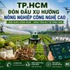 TP.HCM đón đầu xu hướng nông nghiệp công nghệ cao