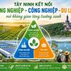 Tây Ninh kết nối nông nghiệp, công nghiệp và du lịch, mở không gian tăng trưởng xanh