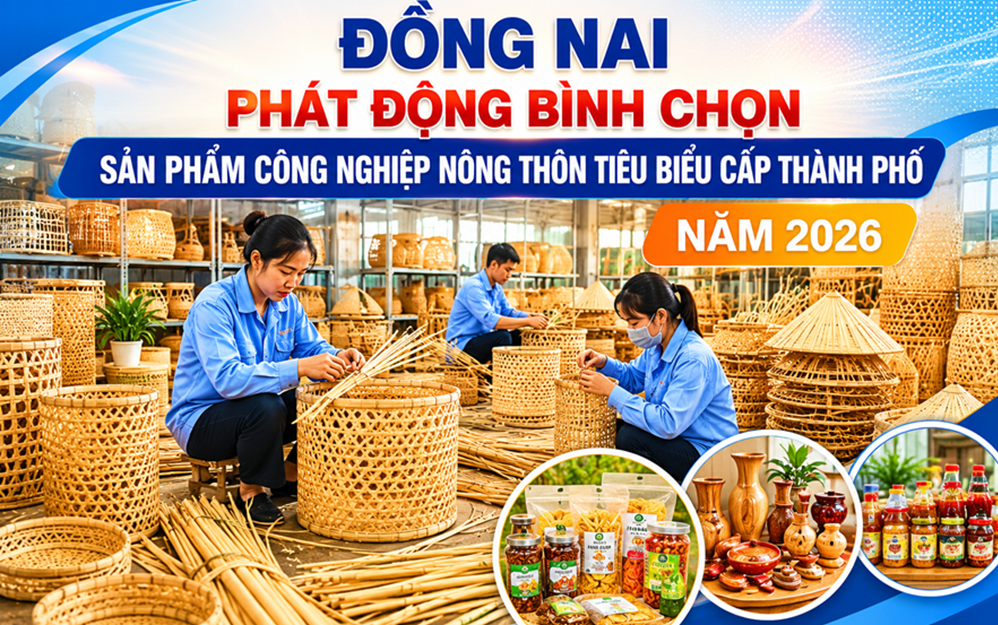 Đồng Nai phát động bình chọn sản phẩm công nghiệp nông thôn tiêu biểu cấp thành phố năm 2026