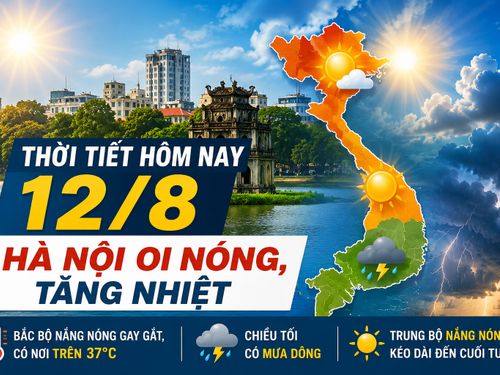 Thời tiết hôm nay 12/8: Hà Nội oi nóng, Bắc Bộ có nơi trên 37 độ C