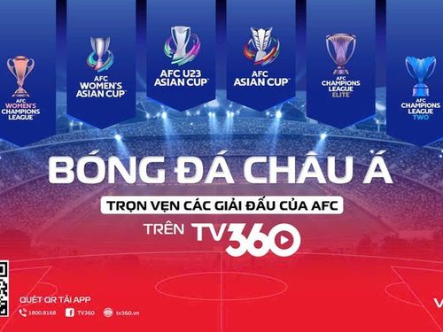 Xem 1.222 trận bóng đá châu Á trên TV360 miễn phí cước dữ liệu di động