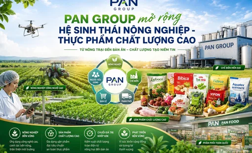 Pan Group mở rộng hệ sinh thái nông nghiệp – thực phẩm chất lượng cao