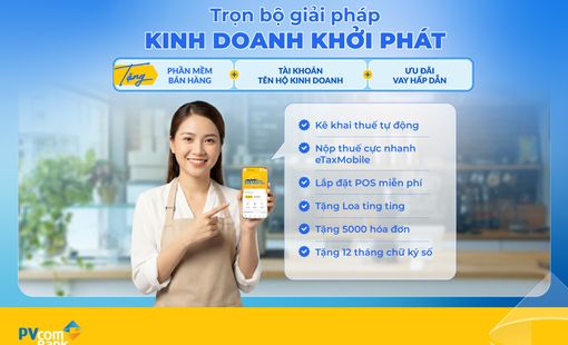 PVcomBank cung cấp bộ giải pháp hỗ trợ Hộ kinh doanh chuẩn hóa tài khoản và thuế