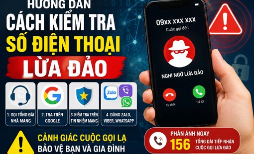 Cách kiểm tra số điện thoại lừa đảo: 4 cách đơn giản, người dân nên biết