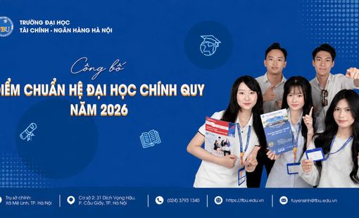 Trường Đại học Tài chính – Ngân hàng Hà Nội (FBU) chính thức công bố điểm chuẩn trúng tuyển đại học chính quy năm 2026.